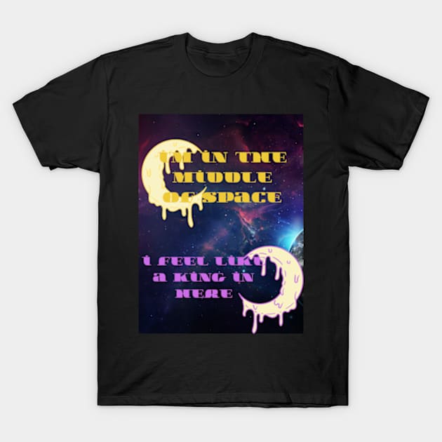 in the middle of space i see no king T-Shirt by badrhijri